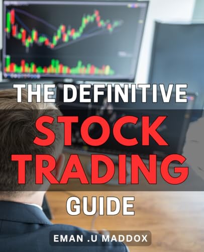 The Definitive Stock Trading Guide: Master the Art of Trading Stocks with Proven Strategies for Beginners and Experienced Investors: Perfect Gift for ... Traders, and Finance Enthusiasts on Amazon.