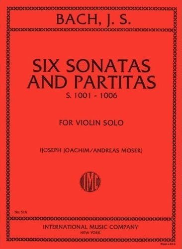 Bach J.S. - 6 Sonatas and Partitas, BWV 1001-1006, Violin Solo - Joachim - International Music Company