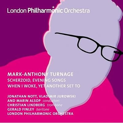 Mark-Anthony Turnage: Scherzoid, Evening Songs, When I Woke, Yet Another Set To