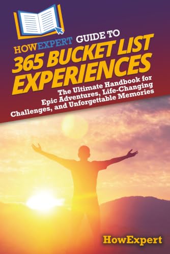 Image of HowExpert Guide to 365 Bucket List Experiences: The Ultimate Handbook for Epic Adventures, Life-Changing Challenges, and Unforgettable Memories