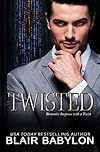Twisted: Romantic Suspense with a Twist (Twisted Billionaires Book 1)