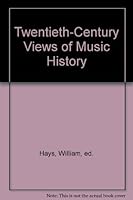 Twentieth-century views of music history. B007ET4MRM Book Cover