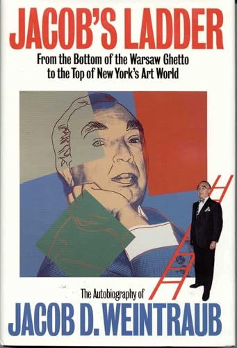 Jacob's Ladder: From the Bottom of the Warsaw Ghetto to the Top of New York's Art World