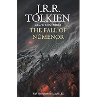 The Fall of N&uacute;menor: The complete tale of the Second Age of Middle-earth as depicted in The Lord of the Rings