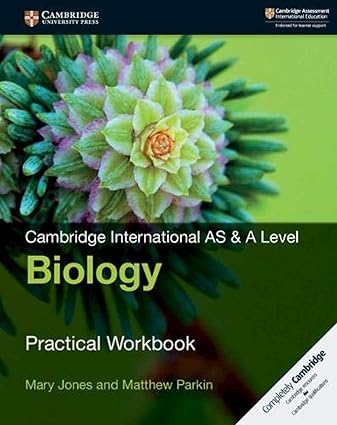 Cambridge International AS & A Level Biology Practical Workbook [Paperback] Mary Jones (Author), Matthew Parkin (Author)