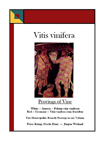 Vitis vinifera - Provings of Vine: Two Homoeopathic Remedy Provings
