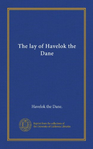 The lay of Havelok the Dane (Vol-1)