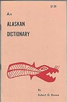 An Alaskan dictionary, B0006BNL0E Book Cover