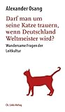 silberpunzen israel  Darf man um seine Katze trauern, wenn Deutschland Weltmeister wird?: Wundersame Fragen der Leitkultur (Literarische Publizistik)
