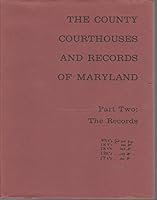 County Courthouses and Records of Maryland Part Two: The Records B000JVNCDC Book Cover