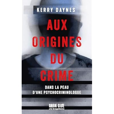 Aux origines du crime - Dans la peau d'une psychocriminologue