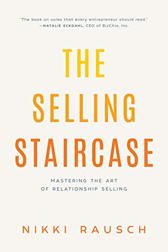 Télécharger The Selling Staircase: Mastering the Art of Relationship Selling (English Edition) Livre PDF Gratuit