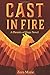 Cast in Fire (Phoenix of Hope)