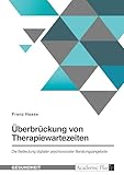 Überbrückung von Therapiewartezeiten. Die Bedeutung digitaler psychosozialer Beratungsangebote