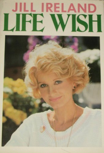 Life Wish by Jill Ireland (1987-01-30) B01FGILOZU Book Cover