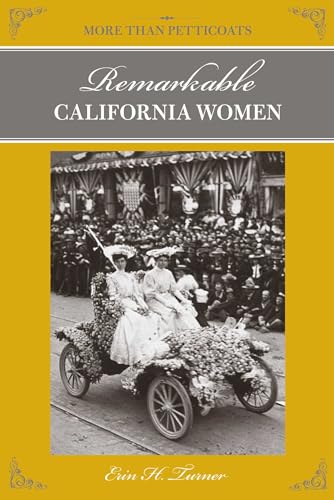 More Than Petticoats: Remarkable California Women (More than Petticoats Series)