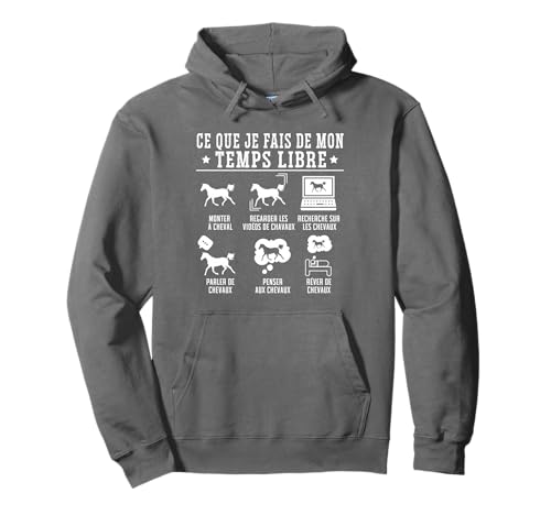 Ce Que Je Fais De Mon Temps Libre Cadeau Équitation Sweat à Capuche