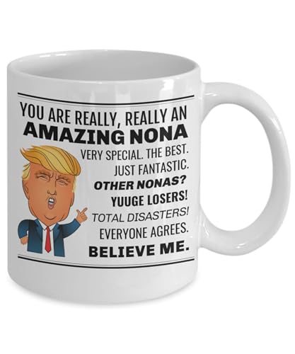 JOJIUART 11oz Ceramic Coffee Mug Funny Trump Nona Mug,You Are Really An Amazing Nona, Blieve Me! Novelty Coffee Mark Mugs Cup Gift for Christmas Special Holiday Birthday,A15