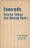 COMRADE, YOU'VE TAKEN THE WRONG PATH B0011B3SGA Book Cover