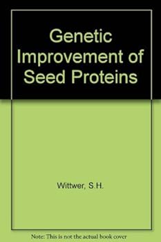 Paperback Genetic Improvement of Seed Proteins: Proceedings of a Workshop, Washington, D.C., March 18-20, 1974 Book