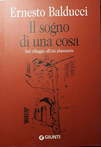 Il sogno di una cosa. Dal villaggio all'età planetaria