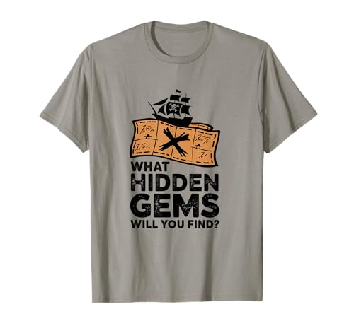 What hidden gems will you discover? T-Shirt