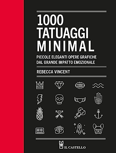 1000 tatuaggi minimal. Piccole eleganti opere grafiche dal grande impatto emozionale. Ediz. illustrat