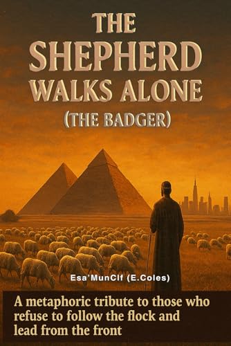 THE SHEPHERD WALKS ALONE: (The Badger) (The Books Of Esa Collection)