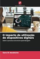 O impacto da utilização de dispositivos digitais: Sobre o processo de ensino-aprendizagem 6205340046 Book Cover