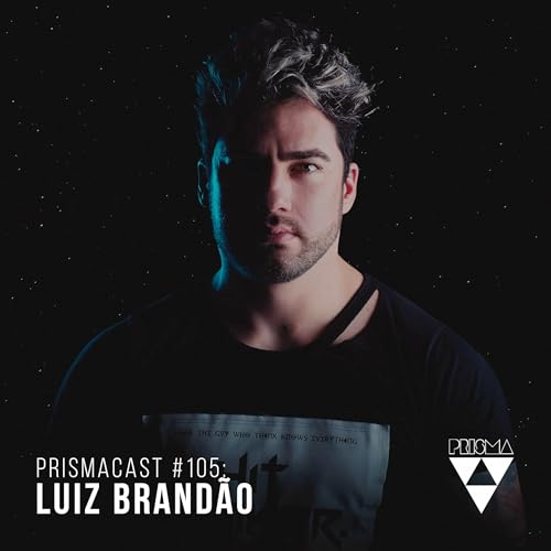 Prismacast #105: Luiz Brand&atilde;o