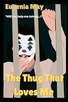 The Thug That Loves ame: A Gay Mafia Redemption Story (Love In Strange Places) B0F633FK54 Book Cover