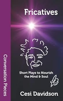Paperback Fricatives: Short Plays to Nourish the Mind & Soul (Conversation Pieces) Book