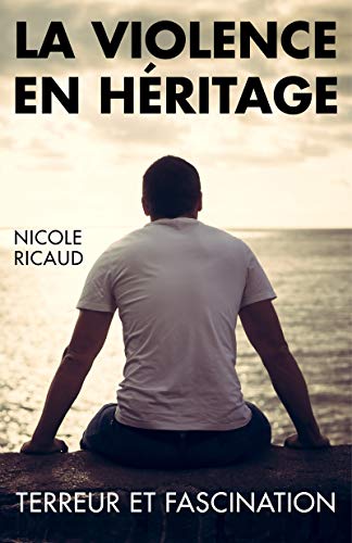 La violence en héritage: Terreur et fascination Gratuit