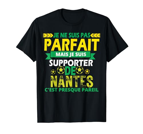 Cadeau Supporter Nantes Foot Nantais Humour T-Shirt