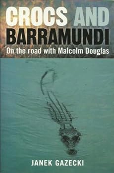 Crocs and barramundi: On the road with Malcolm Douglas