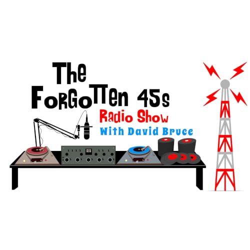 Forgotten 45s Radio Show 071826