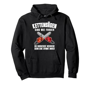 Motorsäge Fun Benzin Holzfäller Waldarbeiter Pullover Hoodie