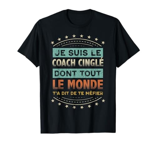 Coach Cinglé Humour Coaching Sportif Cadeau Entraîneur T-Shirt