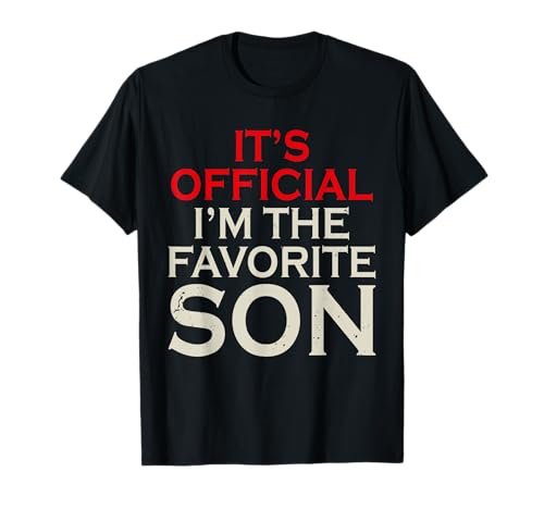 Es oficial, soy el hijo favorito Camiseta