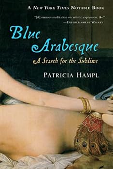 Paperback Blue Arabesque: A Search for the Sublime – A Meditation on Matisse, Feminism, and Leisure in Modern Art Book