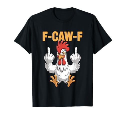 Funny F-Caw-F Chicken Roosters Meme Chicken Lover FCAWF T-Shirt