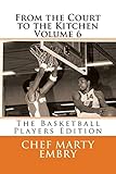 From the Court to the Kitchen Volume 6: The Basketball Players Edition