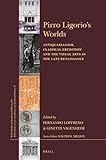 Pirro Ligorios Worlds: Antiquarianism, Classical Erudition and...