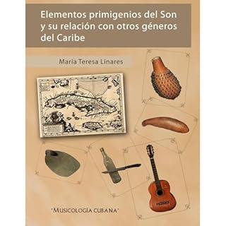 Elementos primigenios del Son y su relaci&oacute;n con otros g&eacute;neros del Caribe Audiolibro Por Mar&iacute;a Teresa Lin