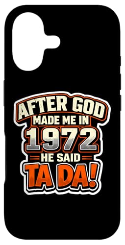 After God Made Me In 1972 He Said Tada �����Y�a�����p�[�e�B�[ �X�}�z�P�[�X iPhone 17 �p