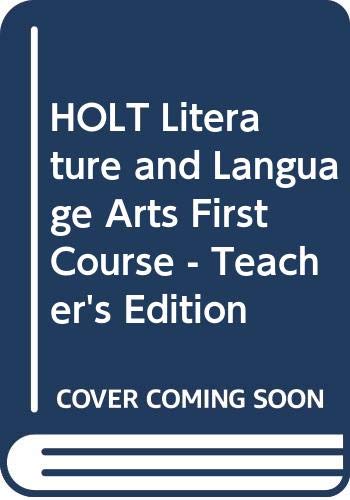 HOLT Literature and Language Arts First Course - Teacher's Edition