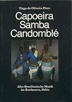 Capoeira, Samba, Candomble: Afro-brasilianische Musik im Reconcavo, Bahia (Abteilung Musikethnologie) 3496004975 Book Cover