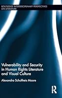 Vulnerability and Security in Human Rights Literature and Visual Culture 1138860271 Book Cover