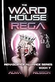  The Ward of House Rega (Renascence Alliance, Band 7)