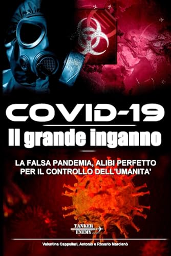 COVID-19: il grande inganno: La falsa pandemia, alibi perfetto per il controllo dell'umanità